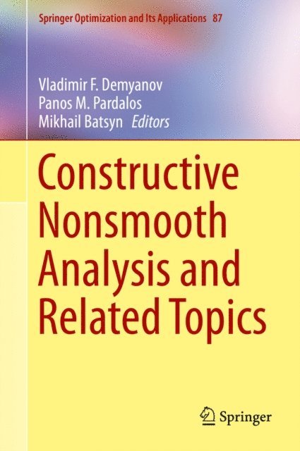 Mikhail Batsyn, Panos M. Pardalos, Vladimir F. Demyanov - Constructive Nonsmooth Analysis and Related Topics, E-bok