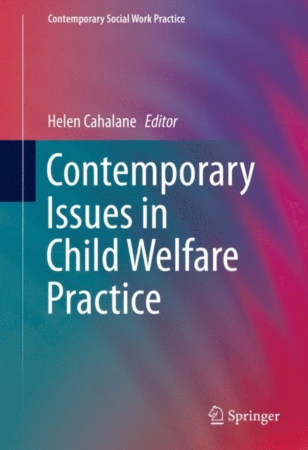 Helen Cahalane - Contemporary Issues in Child Welfare Practice, E-bok
