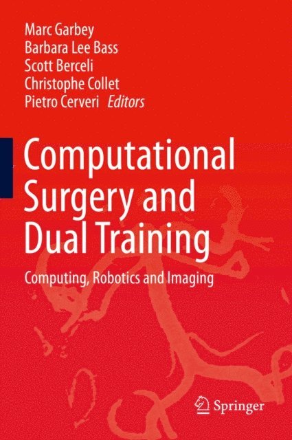 Pietro Cerveri, Christophe Collet, Scott Berceli, Barbara Lee Bass, Marc Garbey - Computational Surgery and Dual Training, E-bok