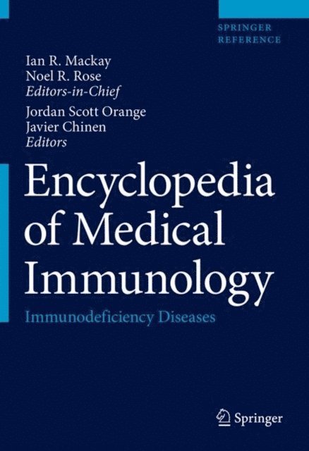 Javier Chinen, Jordan Scott Orange, Noel R. Rose, Ian R. MacKay - Encyclopedia of Medical Immunology, E-bok