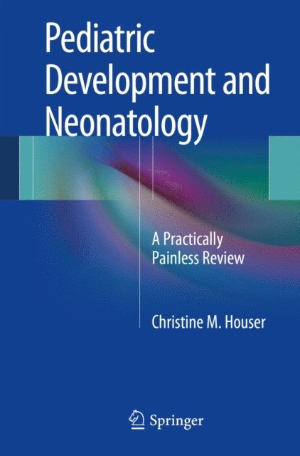 Christine M. Houser - Pediatric Development and Neonatology, E-bok. Tillgänglighet: Lägg i varukorg