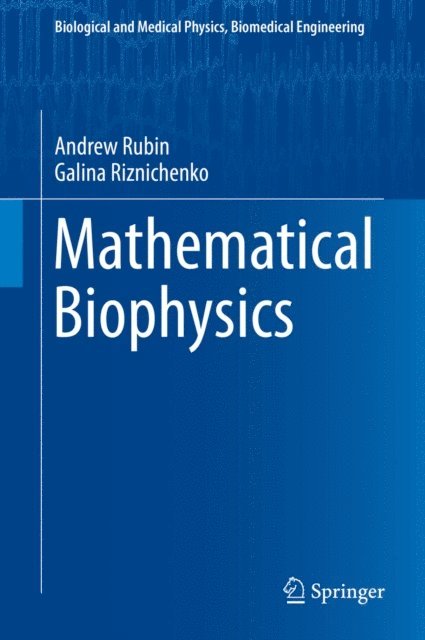 Andrew Rubin - Mathematical Biophysics, E-bok