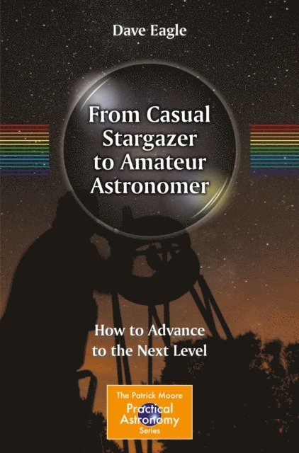 Dave Eagle - From Casual Stargazer to Amateur Astronomer, E-bok