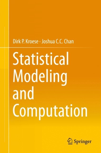 Joshua C.C. Chan, Dirk P. Kroese - Statistical Modeling and Computation, E-bok