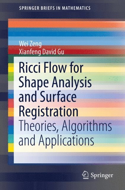 Xianfeng David Gu, Wei Zeng - Ricci Flow for Shape Analysis and Surface Registration, E-bok