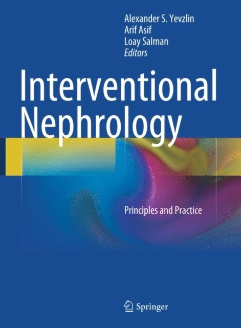 Loay Salman, Arif Asif, Alexander S. Yevzlin - Interventional Nephrology, E-bok