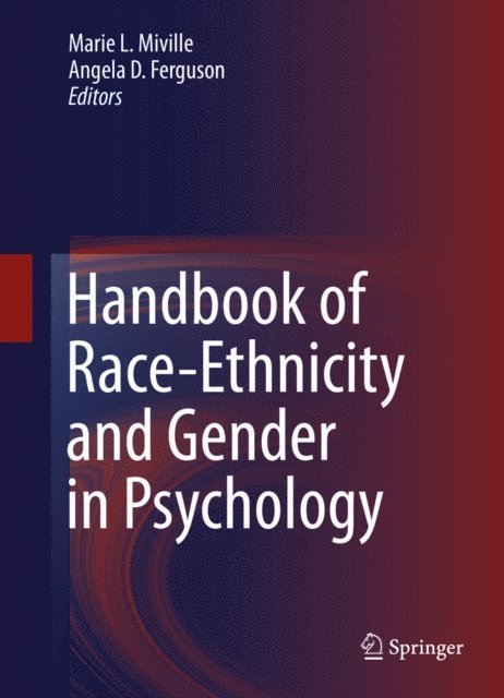 Angela D. Ferguson, Marie L. Miville - Handbook of Race-Ethnicity and Gender in Psychology, E-bok