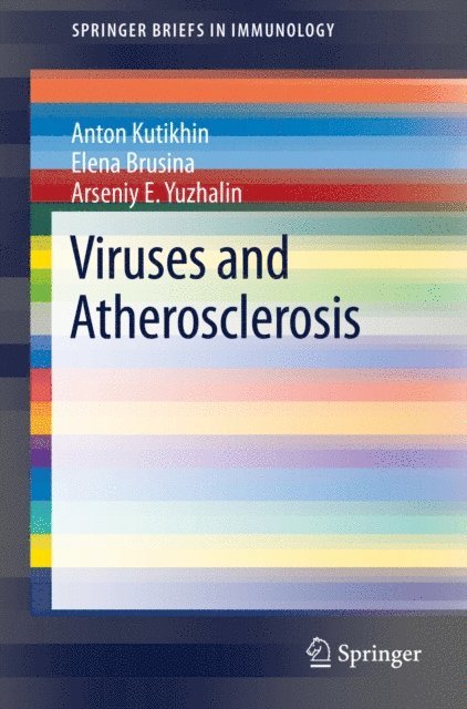 Arseniy E. Yuzhalin, Elena Brusina, Anton Kutikhin - Viruses and Atherosclerosis, E-bok