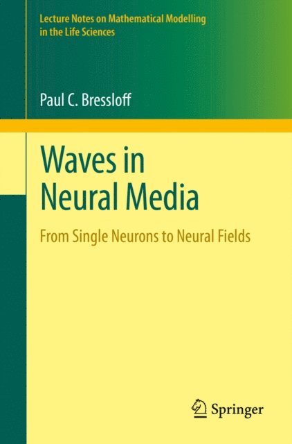 Paul C. Bressloff - Waves in Neural Media, E-bok