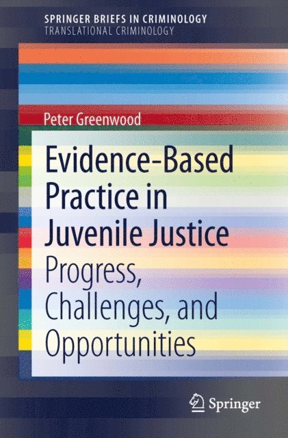 Peter Greenwood - Evidence-Based Practice in Juvenile Justice, E-bok