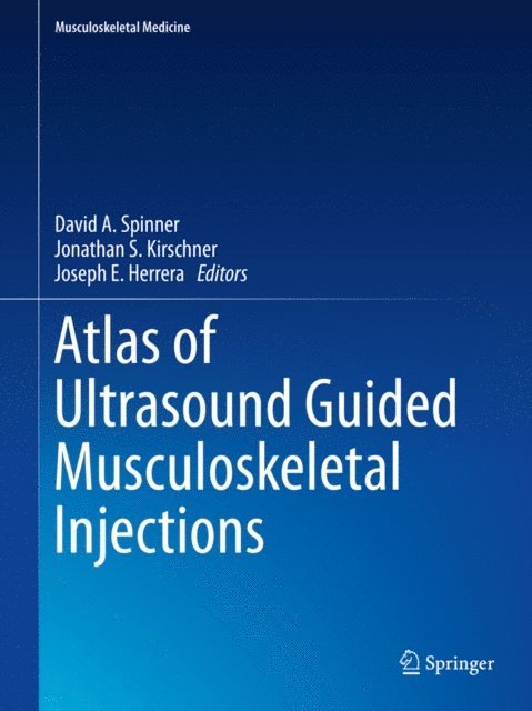 Joseph E. Herrera, Jonathan S. Kirschner, David A. Spinner - Atlas of Ultrasound Guided Musculoskeletal Injections, E-bok