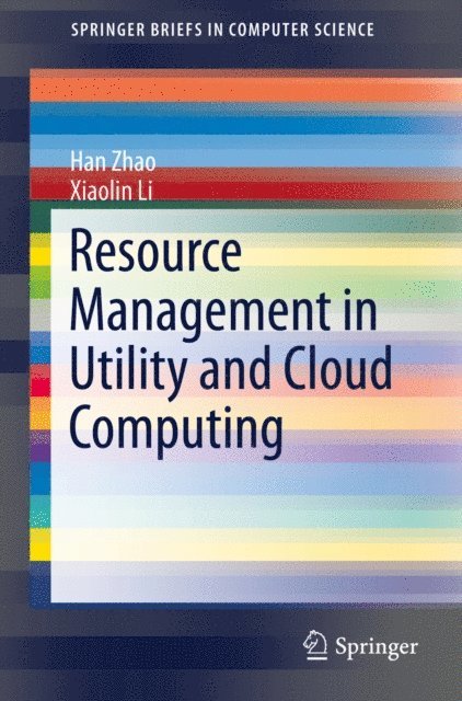 Xiaolin Li, Han Zhao - Resource Management in Utility and Cloud Computing, E-bok
