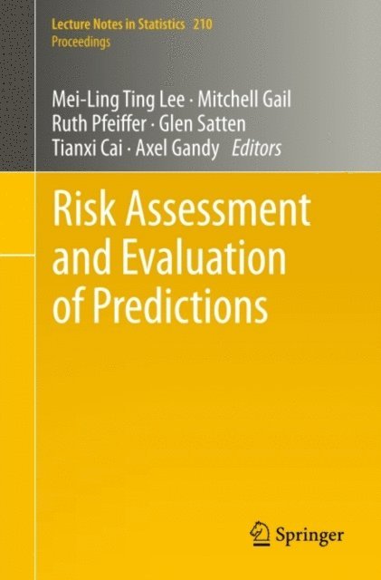Axel Gandy, Tianxi Cai, Glen Satten, Ruth Pfeiffer, Mitchell Gail, Mei-Ling Ting Lee - Risk Assessment and Evaluation of Predictions, E-bok