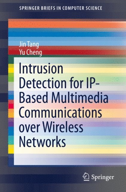 Yu Cheng, Jin Tang - Intrusion Detection for IP-Based Multimedia Communications over Wireless Networks, E-bok