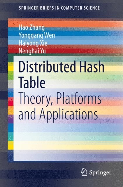 Nenghai Yu, Haiyong Xie, Yonggang Wen, Hao Zhang - Distributed Hash Table, E-bok