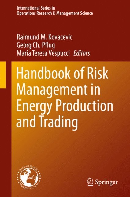 Maria Teresa Vespucci, Georg Ch. Pflug, Raimund M. Kovacevic - Handbook of Risk Management in Energy Production and Trading, E-bok