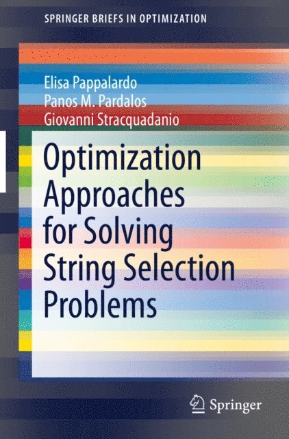 Giovanni Stracquadanio, Panos M. Pardalos, Elisa Pappalardo - Optimization Approaches for Solving String Selection Problems, E-bok