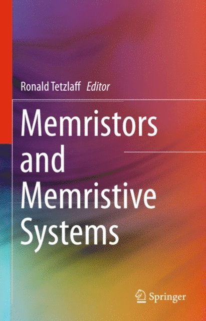 Ronald Tetzlaff - Memristors and Memristive Systems, E-bok