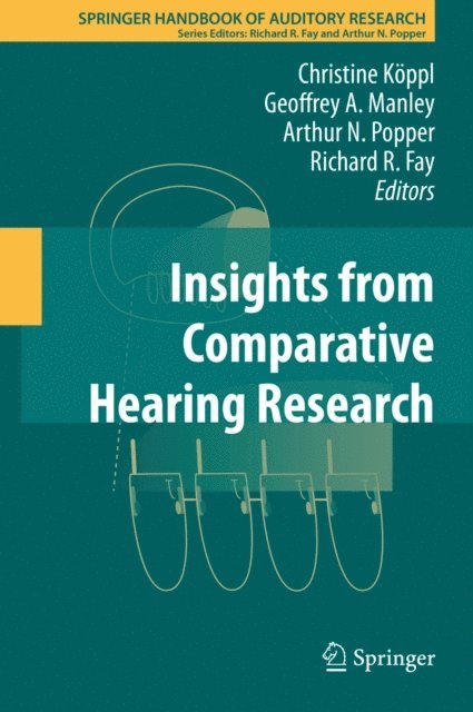 Richard R. Fay, Arthur N. Popper, Geoffrey A. Manley, Christine Koppl - Insights from Comparative Hearing Research, E-bok