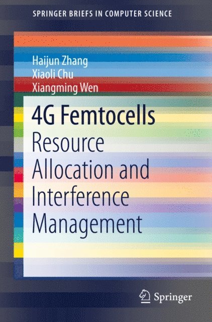 Xiangming Wen, Xiaoli Chu, Haijun Zhang - 4G Femtocells, E-bok