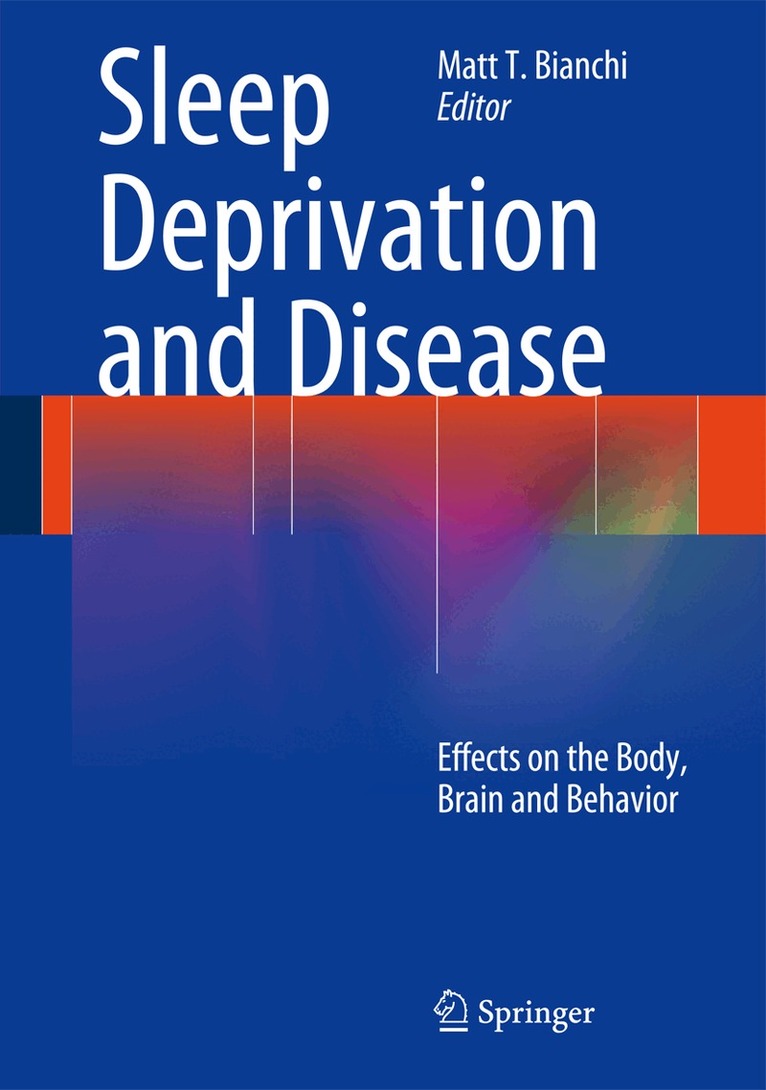 Matt T. Bianchi - Sleep Deprivation and Disease, Inbunden. Tillgänglighet: Lägg i varukorg