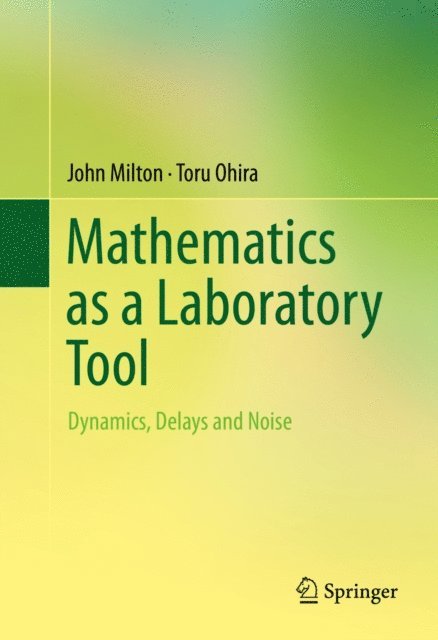 Toru Ohira, John Milton - Mathematics as a Laboratory Tool, E-bok