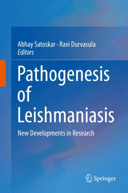 Ravi Durvasula, Abhay Satoskar - Pathogenesis of Leishmaniasis, E-bok