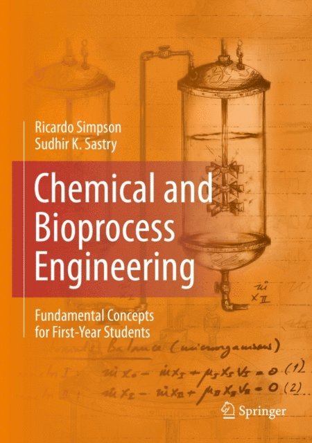 Sudhir K. Sastry, Ricardo Simpson - Chemical and Bioprocess Engineering, E-bok