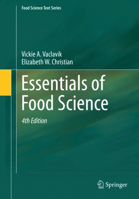 Elizabeth W. Christian, Vickie A. Vaclavik - Essentials of Food Science, E-bok