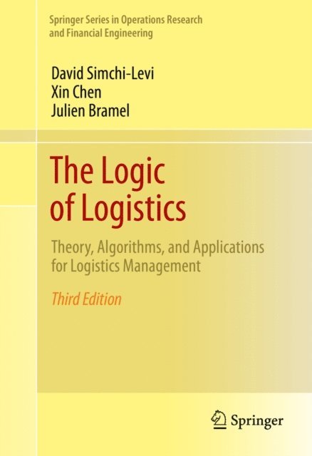 Julien Bramel, Xin Chen, David Simchi-Levi - Logic of Logistics, E-bok