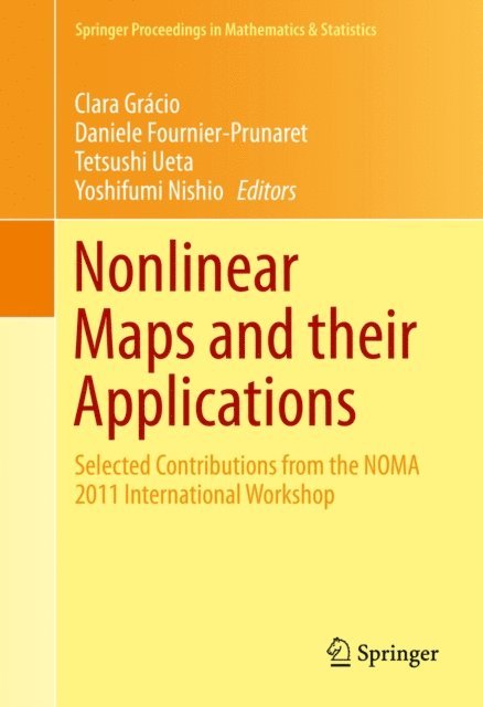 Yoshifumi Nishio, Tetsushi Ueta, Daniele Fournier-Prunaret, Clara Gracio - Nonlinear Maps and their Applications, E-bok