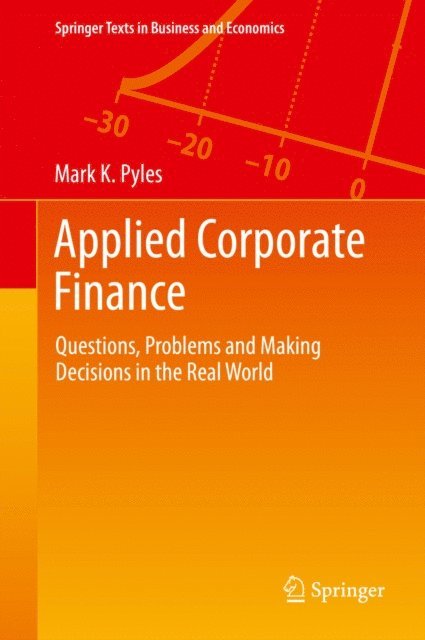 Mark K. Pyles - Applied Corporate Finance, E-bok