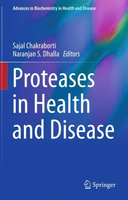 Naranjan S. Dhalla, Sajal Chakraborti - Proteases in Health and Disease, E-bok