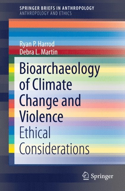 Debra L. Martin, Ryan P. Harrod - Bioarchaeology of Climate Change and Violence, E-bok