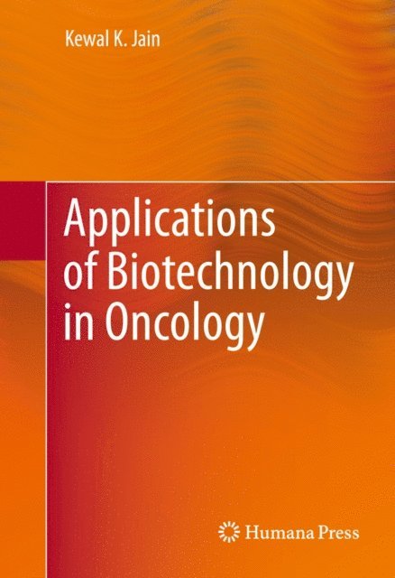 Kewal K. Jain - Applications of Biotechnology in Oncology, E-bok
