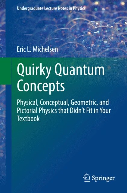 Eric L. Michelsen - Quirky Quantum Concepts, E-bok