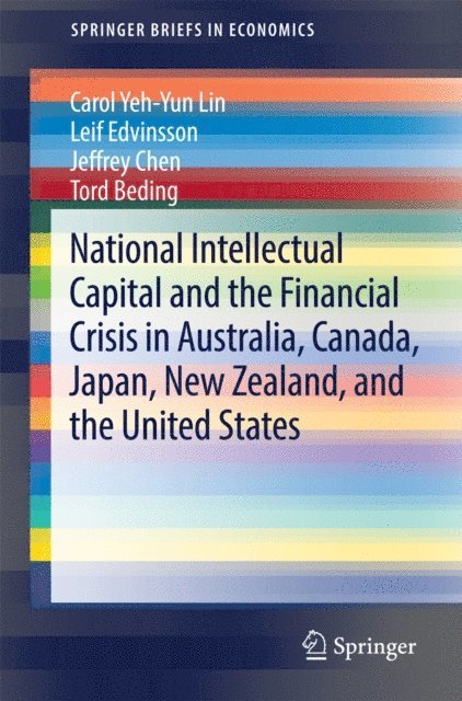 Tord Beding, Jeffrey Chen, Leif Edvinsson, Carol Yeh-Yun Lin - National Intellectual Capital and the Financial Crisis in Australia, Canada, Japan, New Zealand, and the United States, E-bok