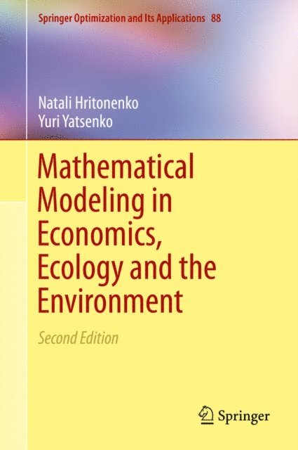 Yuri Yatsenko, Natali Hritonenko - Mathematical Modeling in Economics, Ecology and the Environment, E-bok