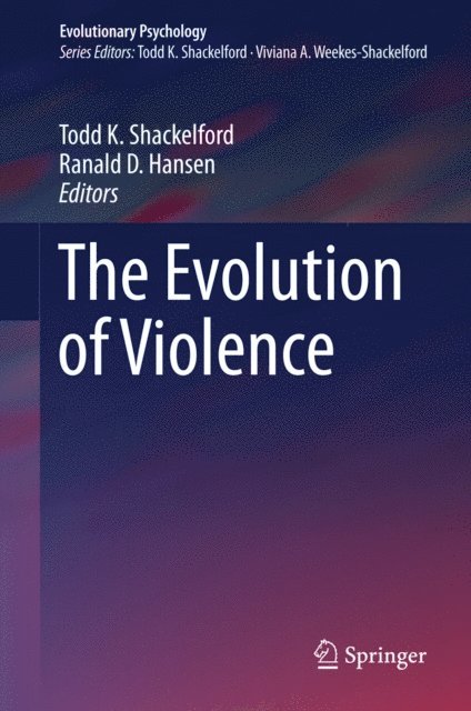Ranald D. Hansen, Todd K. Shackelford - Evolution of Violence, E-bok