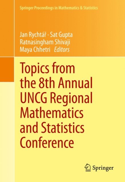 Maya Chhetri, Ratnasingham Shivaji, Sat Gupta, Jan Rychtar - Topics from the 8th Annual UNCG Regional Mathematics and Statistics Conference, E-bok