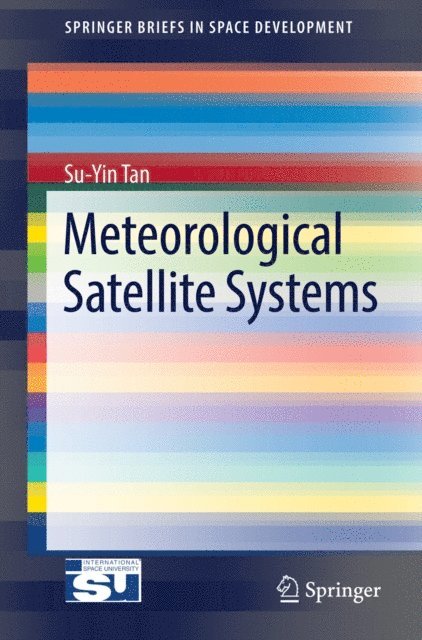 Su-Yin Tan - Meteorological Satellite Systems, E-bok