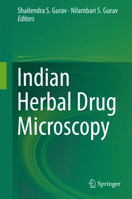 Nilambari S. Gurav, Shailendra S. Gurav - Indian Herbal Drug Microscopy, E-bok
