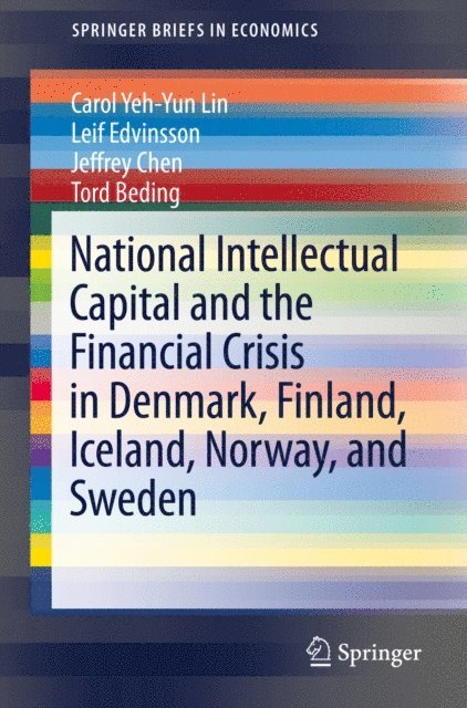 Tord Beding, Jeffrey Chen, Leif Edvinsson, Carol Yeh-Yun Lin - National Intellectual Capital and the Financial Crisis in Denmark, Finland, Iceland, Norway, and Sweden, E-bok
