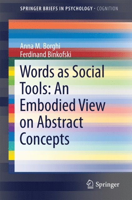 Ferdinand Binkofski, Anna M. Borghi - Words as Social Tools: An Embodied View on Abstract Concepts, E-bok
