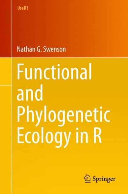 Nathan G. Swenson - Functional and Phylogenetic Ecology in R, E-bok