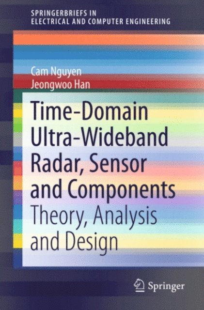 Jeongwoo Han, Cam Nguyen - Time-Domain Ultra-Wideband Radar, Sensor and Components, E-bok