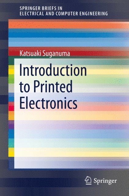 Katsuaki Suganuma - Introduction to Printed Electronics, E-bok