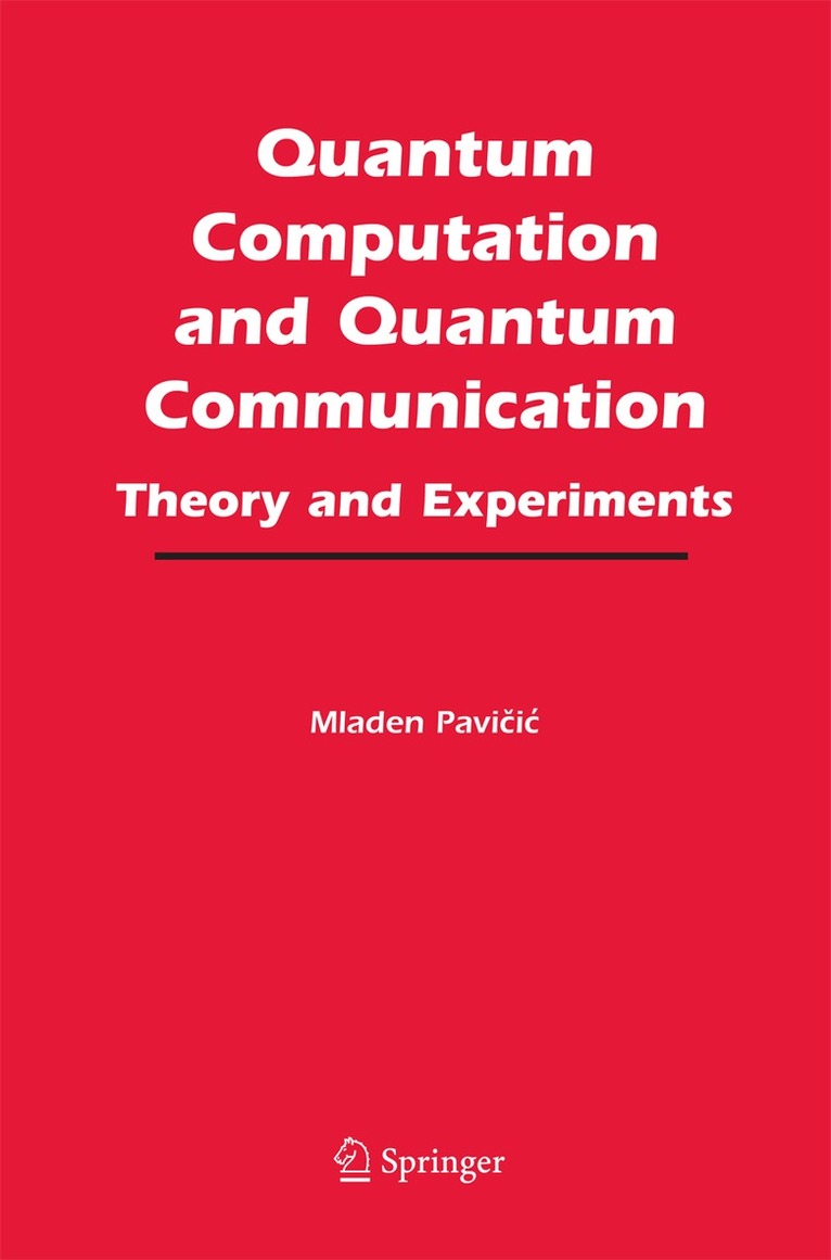 Mladen Pavicic - Quantum Computation and Quantum Communication:, Häftad. Tillgänglighet: Lägg i varukorg