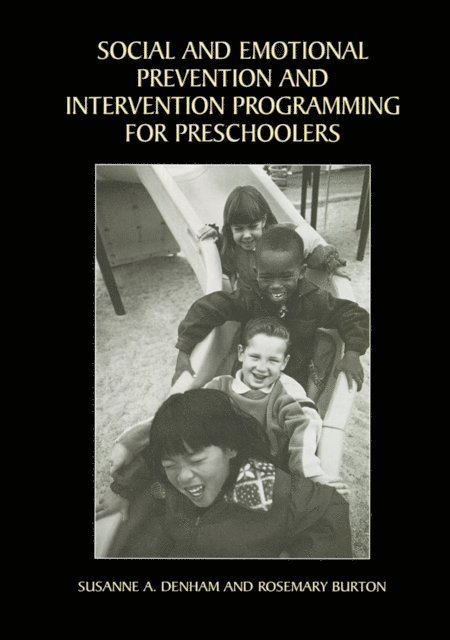 Rosemary Burton, Susanne A. Denham - Social and Emotional Prevention and Intervention Programming for Preschoolers, E-bok
