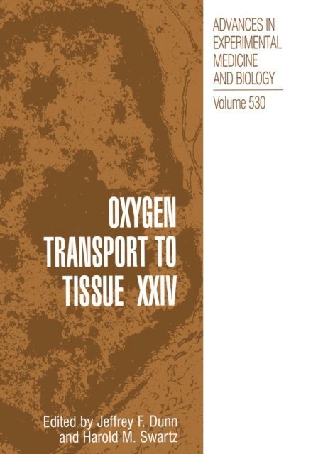 Harold M. Swartz, Jeffrey Dunn - Oxygen Transport to Tissue XXIV, E-bok
